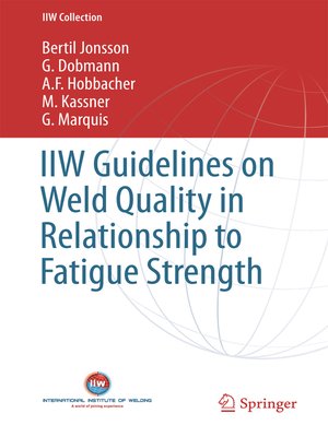 cover image of IIW Guidelines on Weld Quality in Relationship to Fatigue Strength